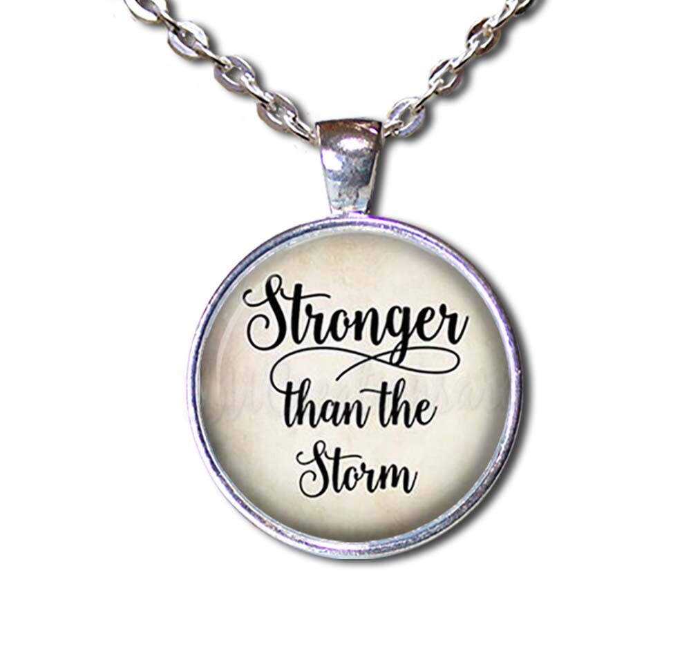 Stronger Than the Storm Inspirational Strength Handmade Glass Pendant Necklaces